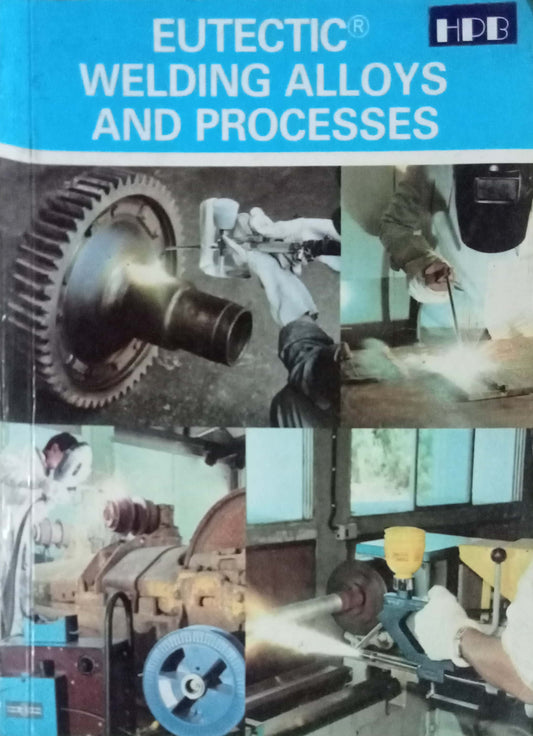 Eutectic Welding Alloys And Processes