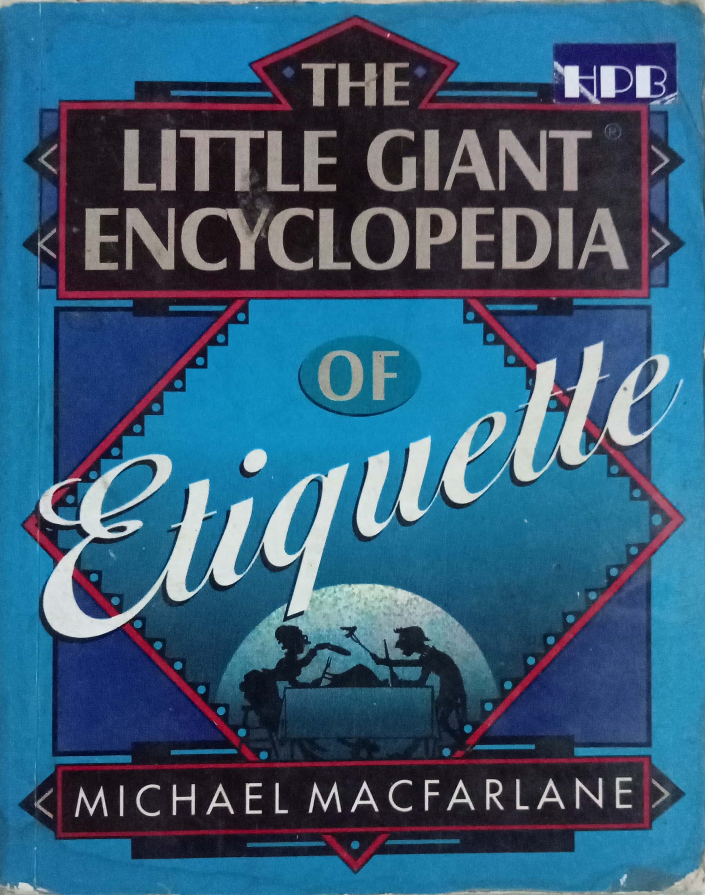 The Little Giant Encyclopedia Of Etiquette by Michael Macfarlane