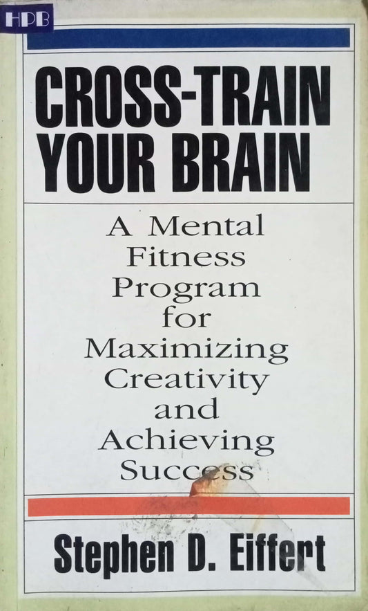 Cross -  Train Your Brain by Stephen D. Eiffert
