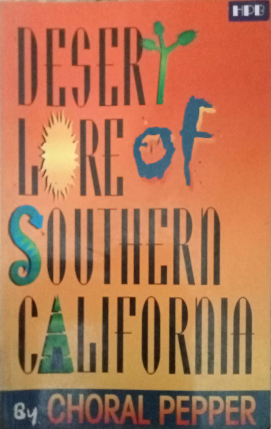 Desert Lore Southern California by Choral Pepper