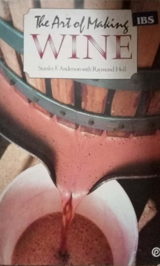 The Art Of Making Wine by Stanly E. Anderson