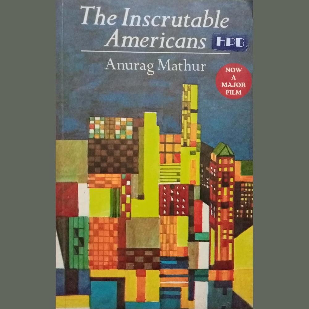 The Inscrutable Americans by Anurag Mathur