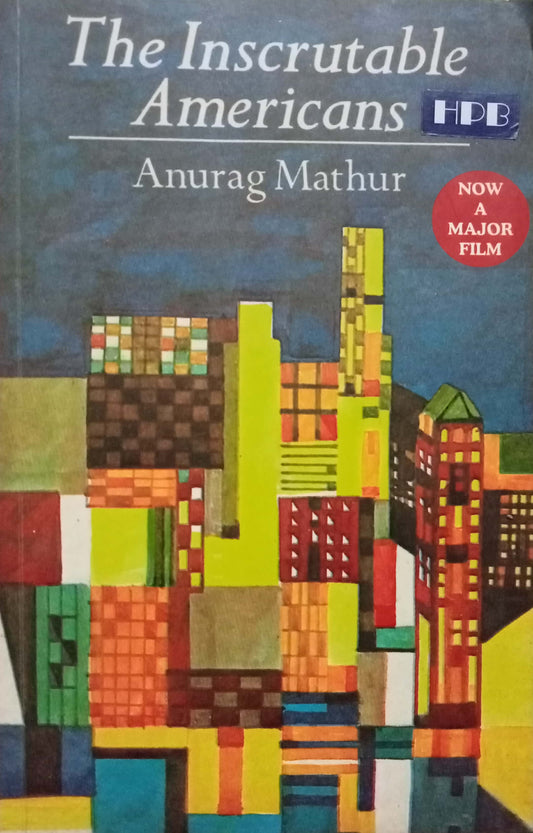 The Inscrutable Americans by Anurag Mathur