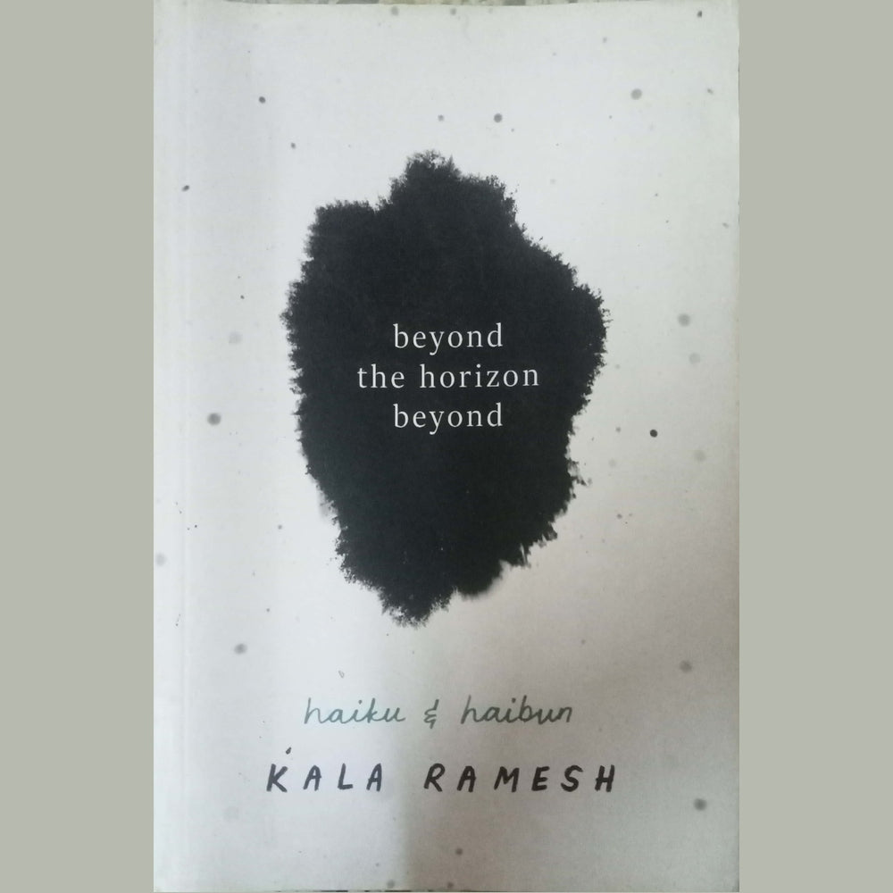Beyond The Horizon Beyond by Kala Ramesh