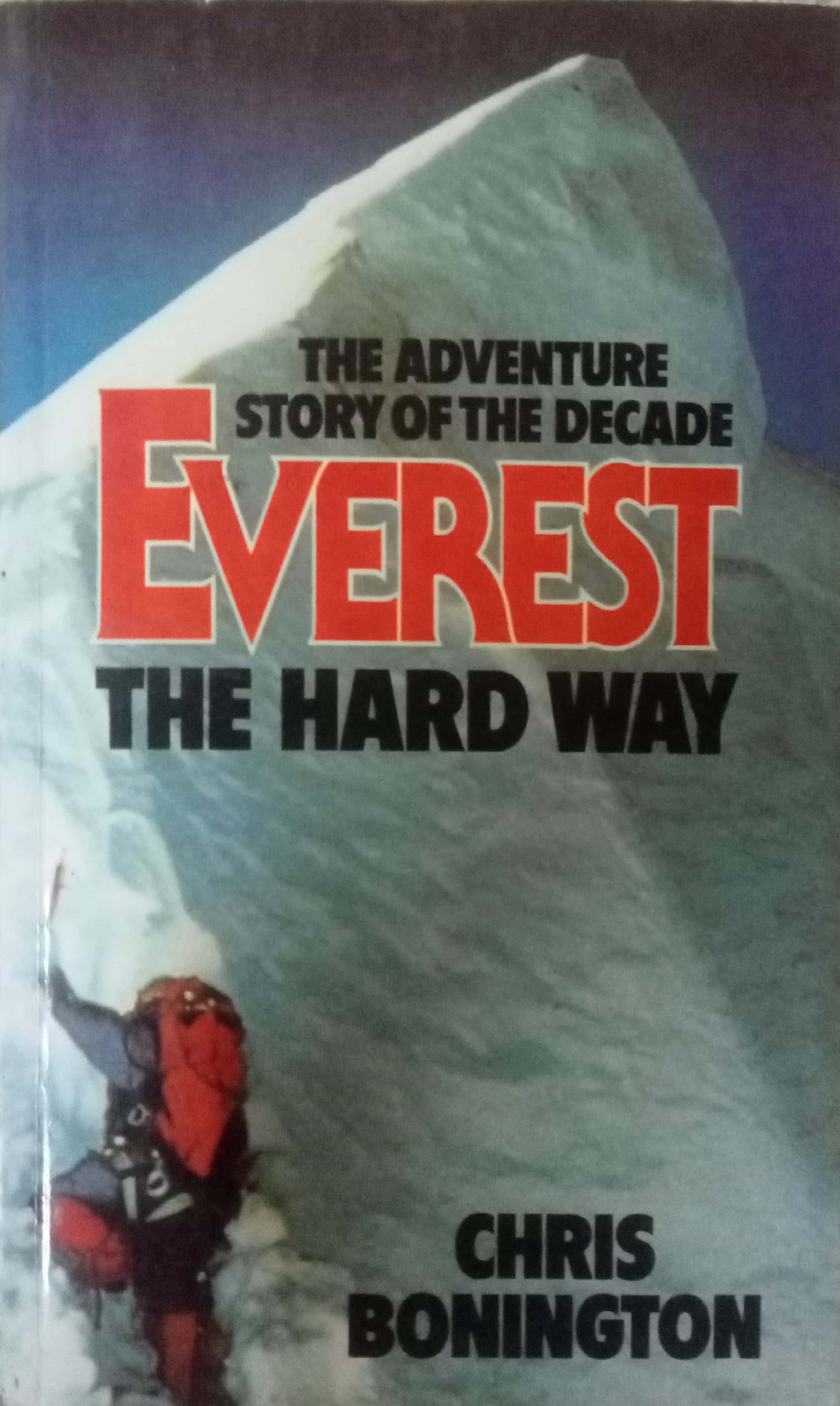 Everest The Hard Way by Chris Bonington