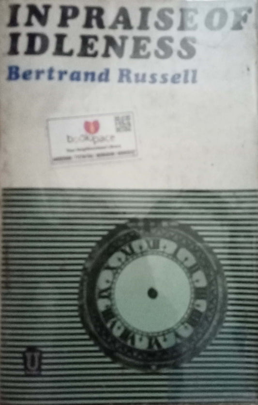 In Praise Of Idleness by Bertrand Russell