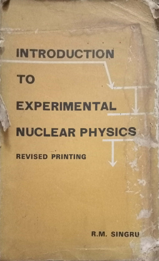 Introduction To Experimental mNuclear Physics by R.M. Singru