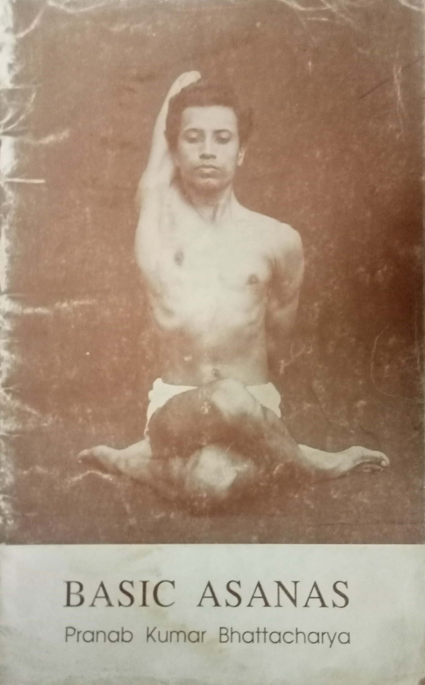 Basic Asanas by Pranab Kumar Bhattacharya