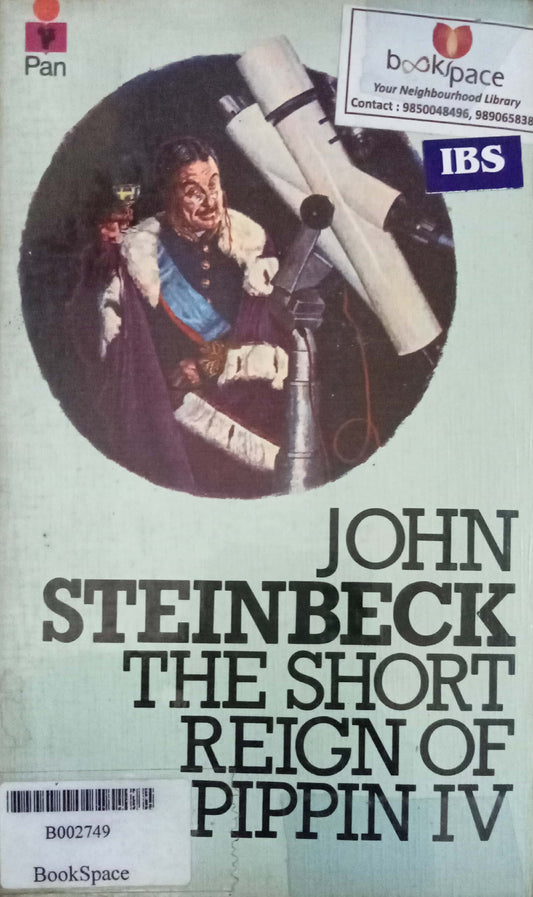 The Short Reign Of Pippin IV by John Steinbeck