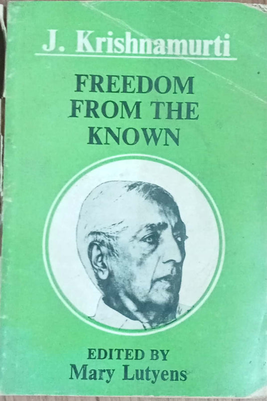 Freedom From The Know by J Krishnamurti