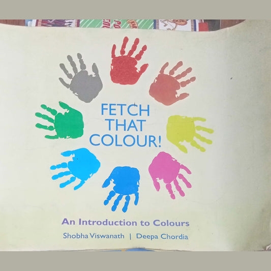 Fetch That Colour by Shobha Viswanath (D)