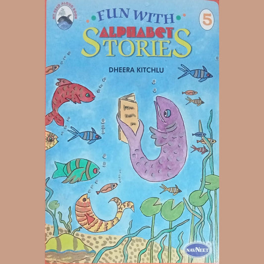 Fun with Alphabet Stories by Dheera Kitchlu
