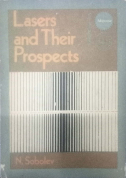 Lasers And Their Prospets by N Sobolev