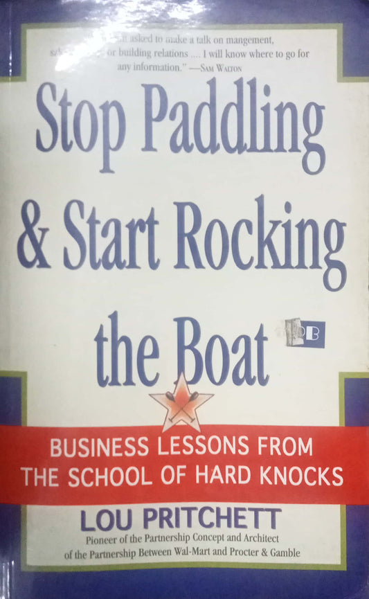 Stop Paddling & Start Rocking The Boat by Lou Pritchett