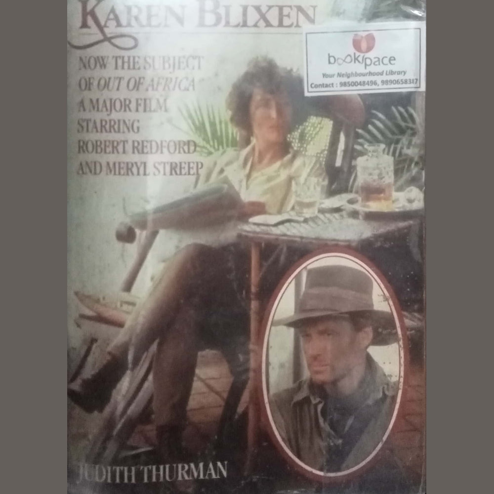 Isak Dinesen: The Life of Karen Blixen by Judith Thurman