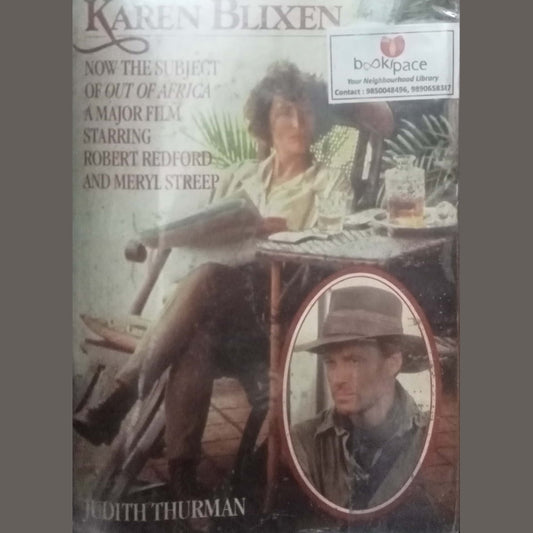 Isak Dinesen: The Life of Karen Blixen by Judith Thurman