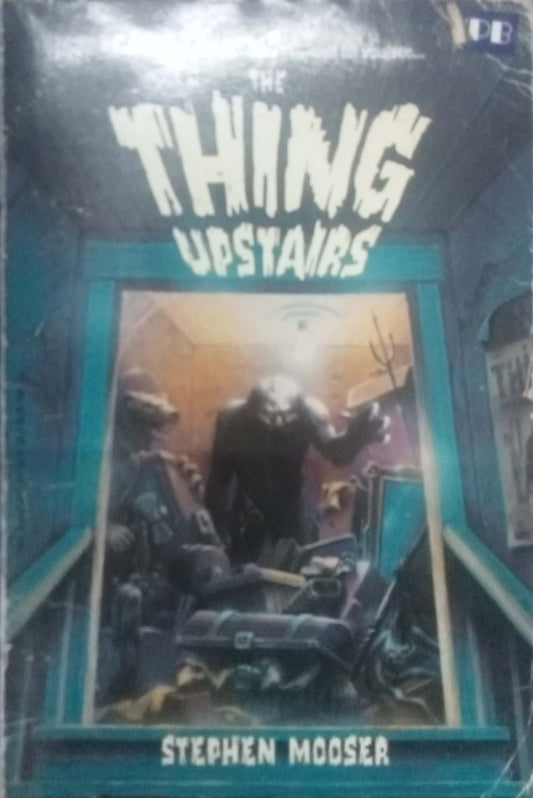 The Thing Upstairs by Stephen Mooser