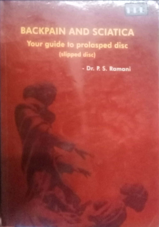 Backpain And Sciatica by Dr. P.S.Ramani