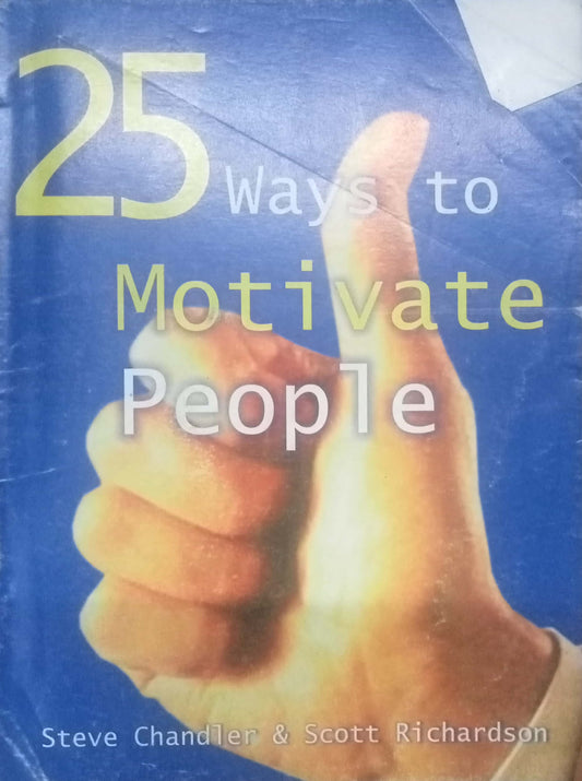 25 Ways To Motivate People by Steve Chandler