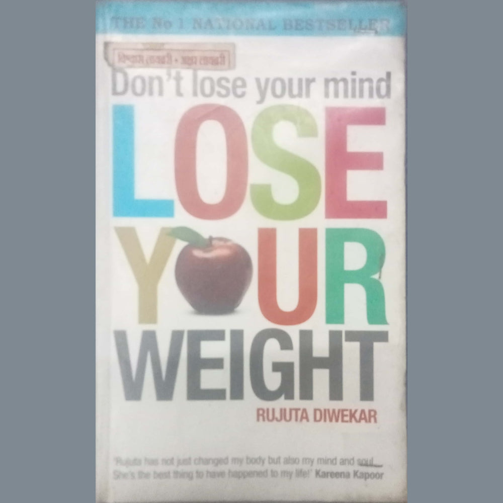 Dont Loose Your Mind Lose Your Weight by Rujuta Diwekar