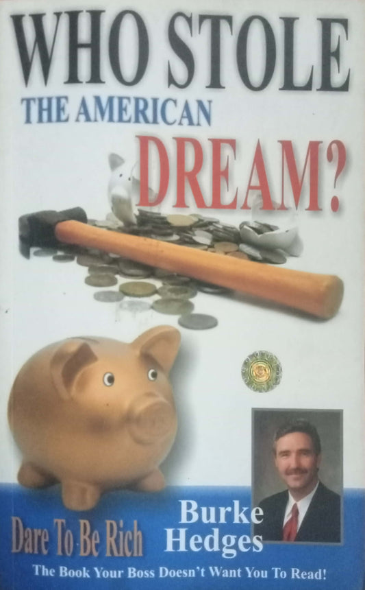 Who Stole The American Dream? by Burke Hedges