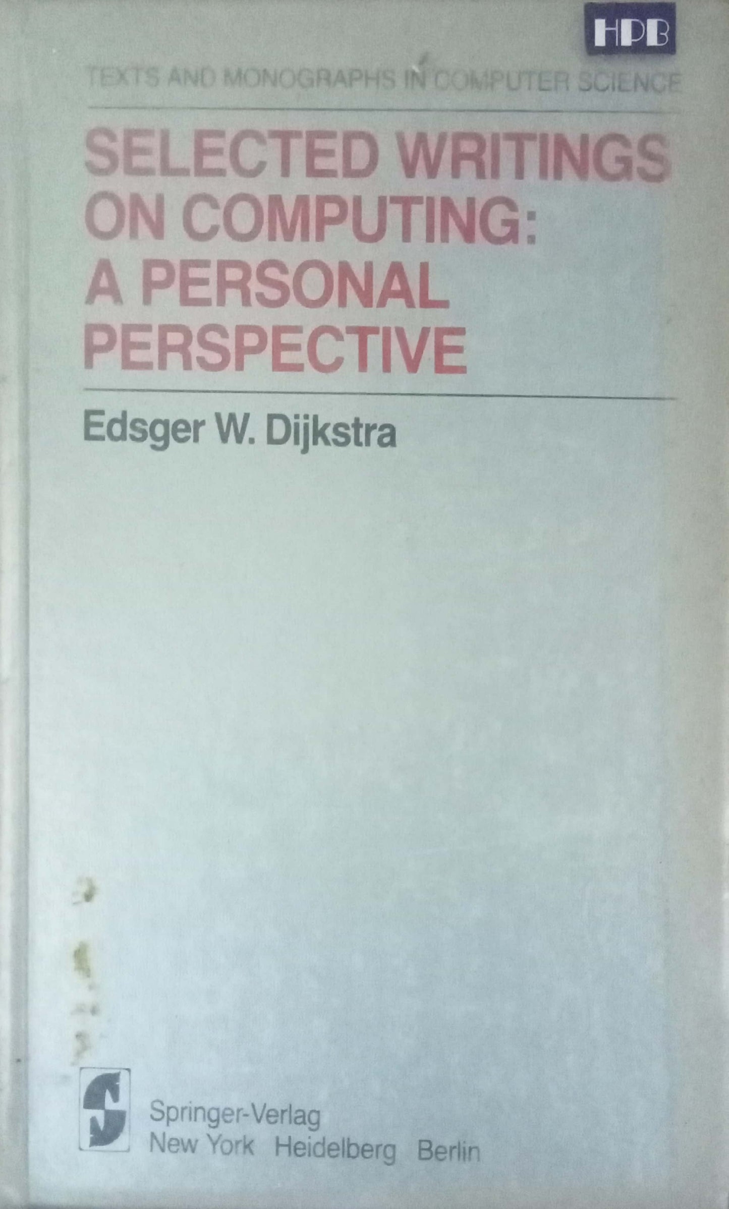Selected Writings On Computing A Personal Perspective by Edsger W. Dijkstra