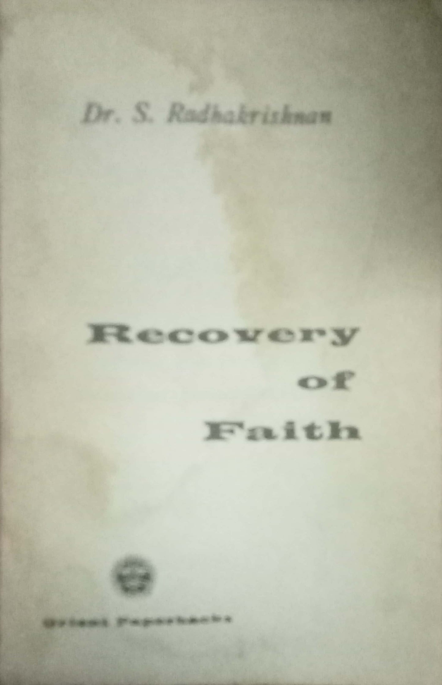 Recovery Of Faith by Dr. S. Radhakrishna