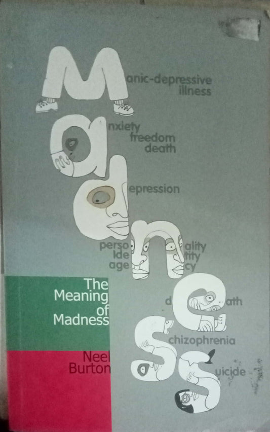 The Meaning Of Madness by Neel Burton