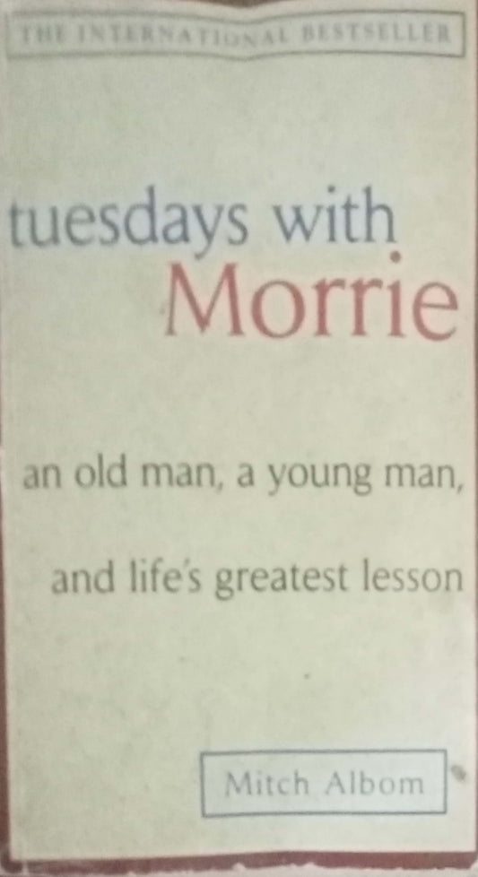 Tuesdays with Morrie by Mitch Albom