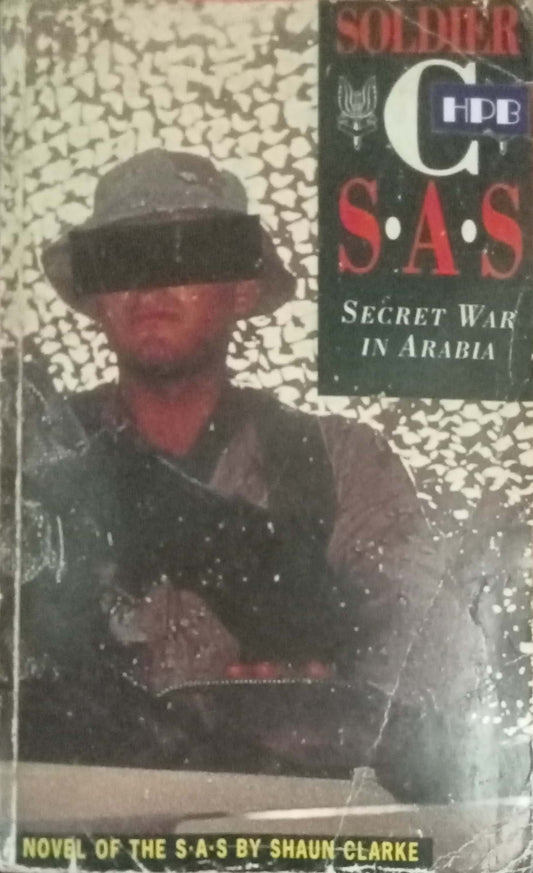 Soldier C: SAS: Secret War in Arabia by Shaun Clarke