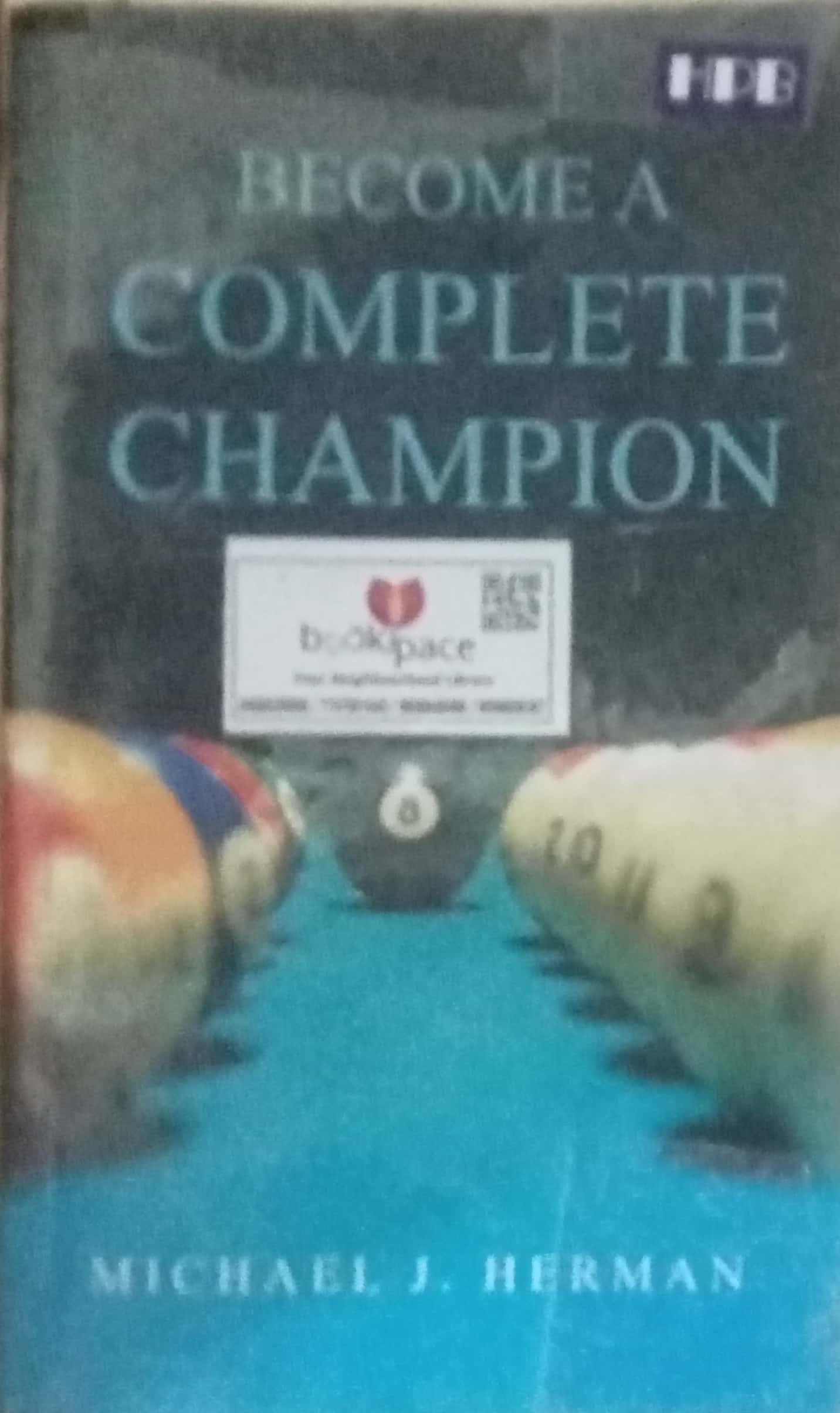 Become A Complete Champion by Machel J. Herman