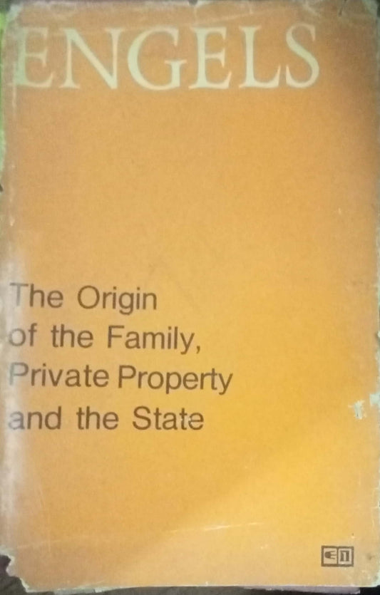 The Origin of the Family, Private Property and the State by Friedrich Engels