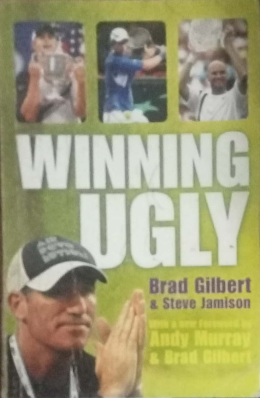 Winning Ugly by Brad Gilbert
