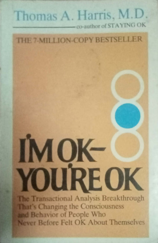 I'm Ok-You're Ok by Thomas A. Harris
