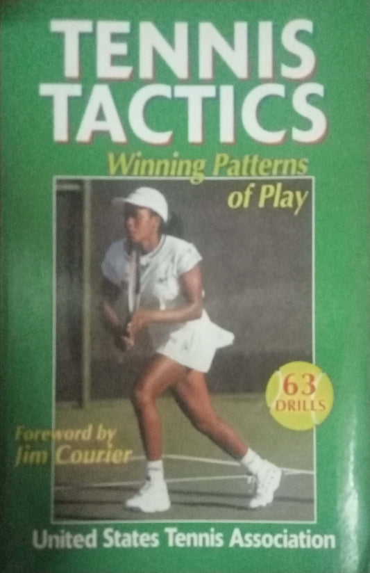 Tennis Tactics Winning Patterns Of Play by Jim Courier