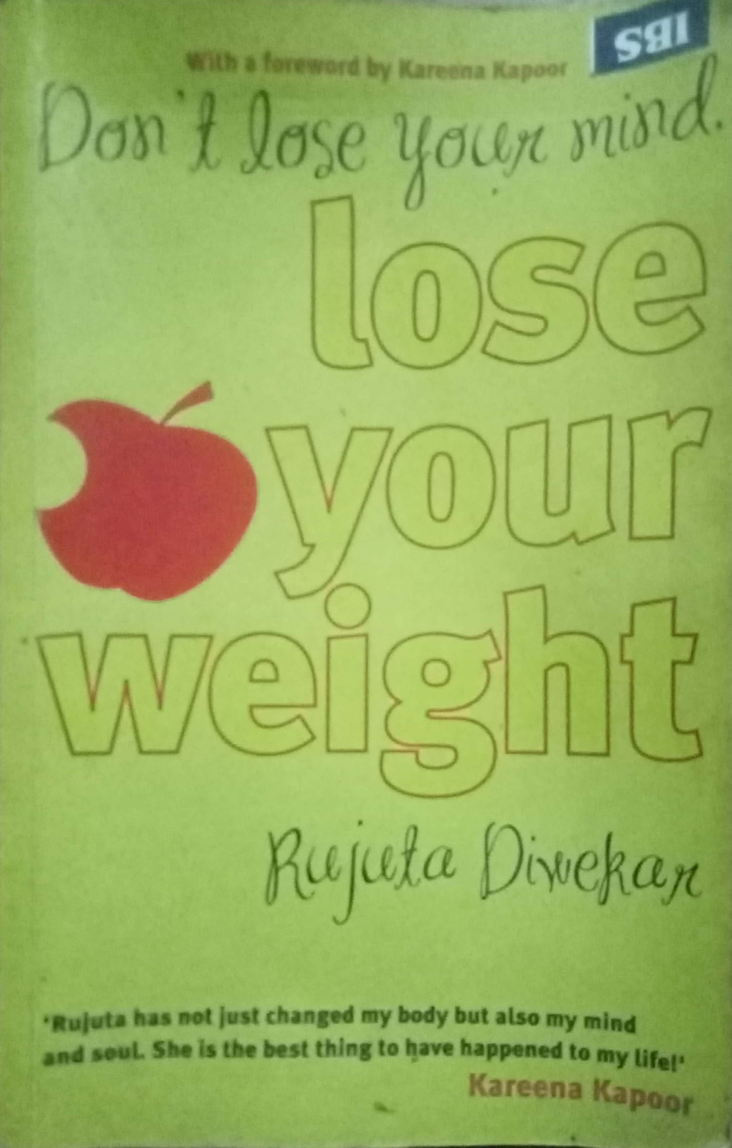Don't Lose Your Mind Lose Your Weight by Rujuta Divekar