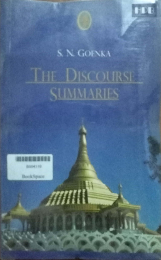 The Discourse Summaries by S.N. Goenka