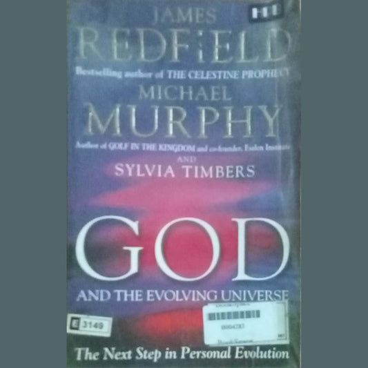 God and the Evolving Universe: The Next Step in Personal Evolution by James Redfield