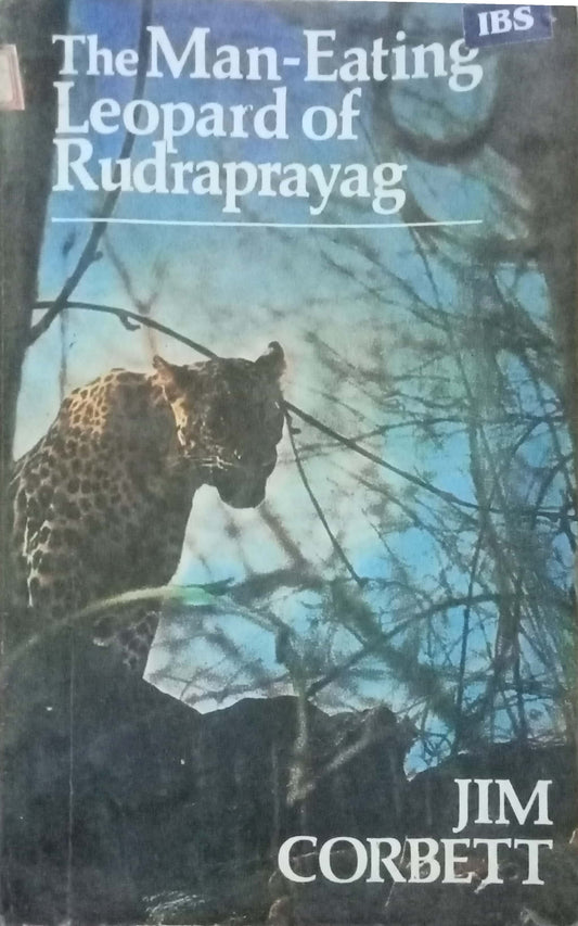 The Man Eating Leopard Of Rudraprayag by Jim Corbett