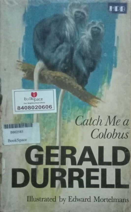 Catch Me A Colobus by Gerald Durrell