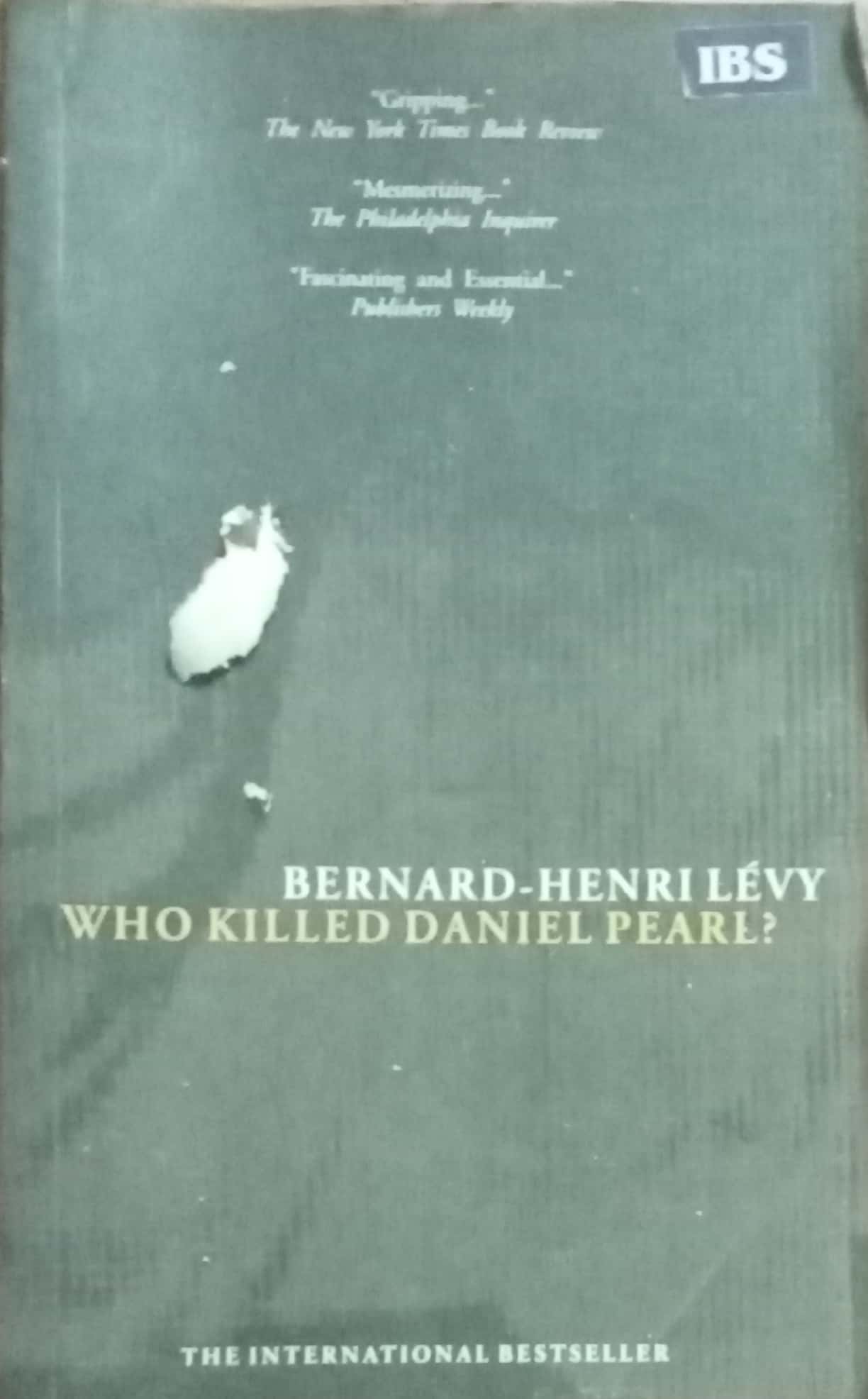 Who Killed Daniel Pearl? by Bernard Henri Levy