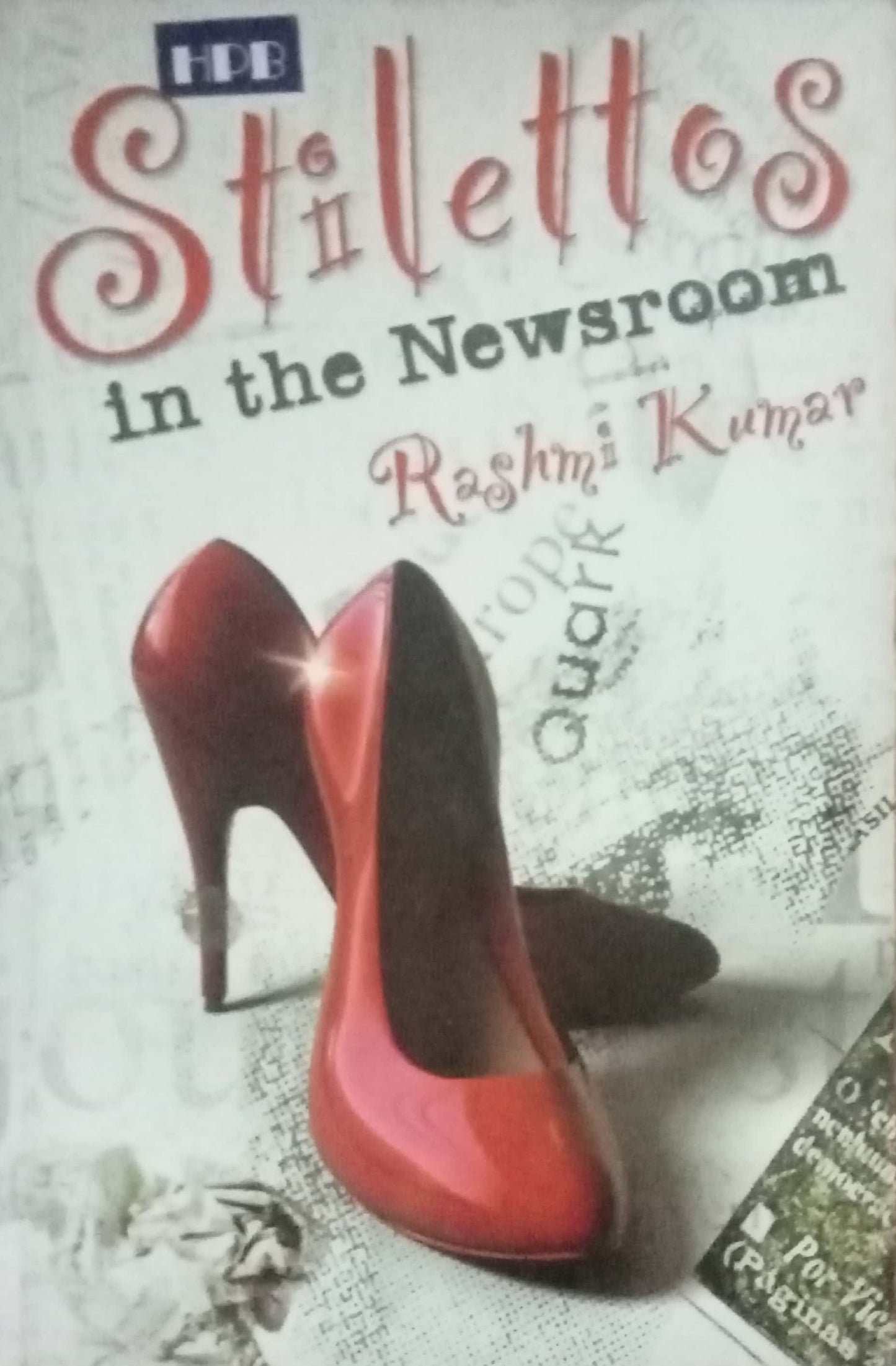 Stilettos In The Newsroom by Rashmi Kumar