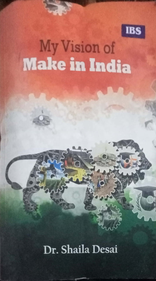 My Vision Of Make In India by Dr. Shaila Desai