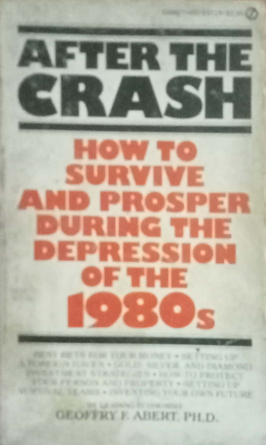 How Survive And Prosper During The Depression Of The 1980s by Geoffrey F. Abert