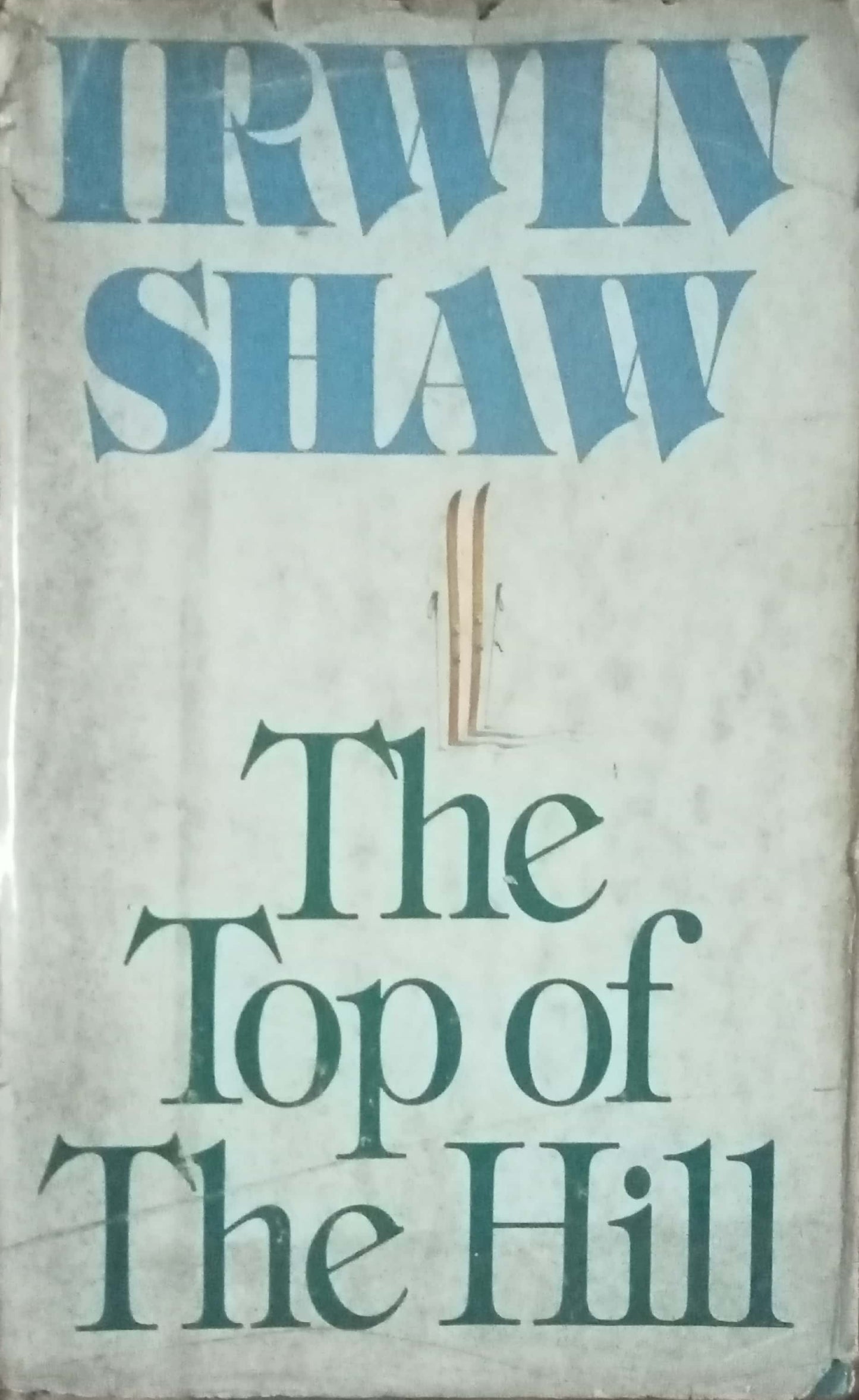 The Top Of The Hill by Irwin Shaw