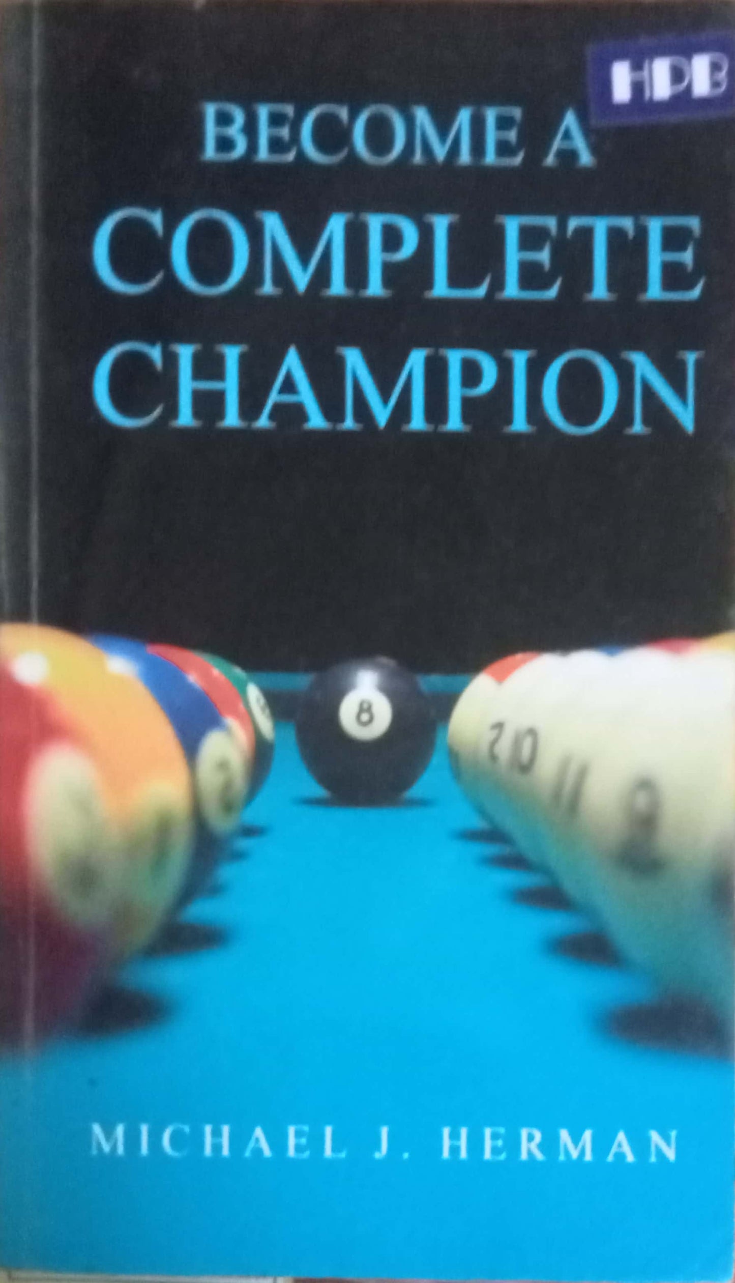 Become A Complete Champion by Machel J. Herman