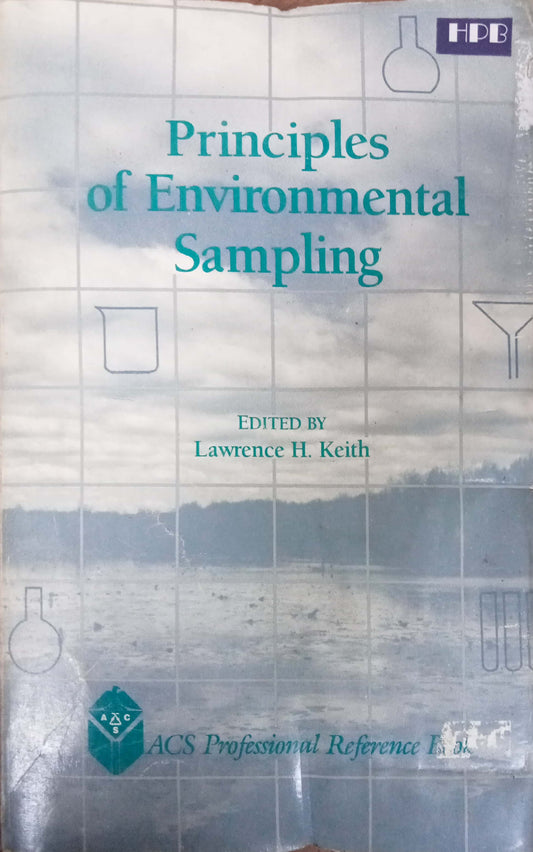 Principles Of Environmental Sampling by Lawrwnce H. Keith