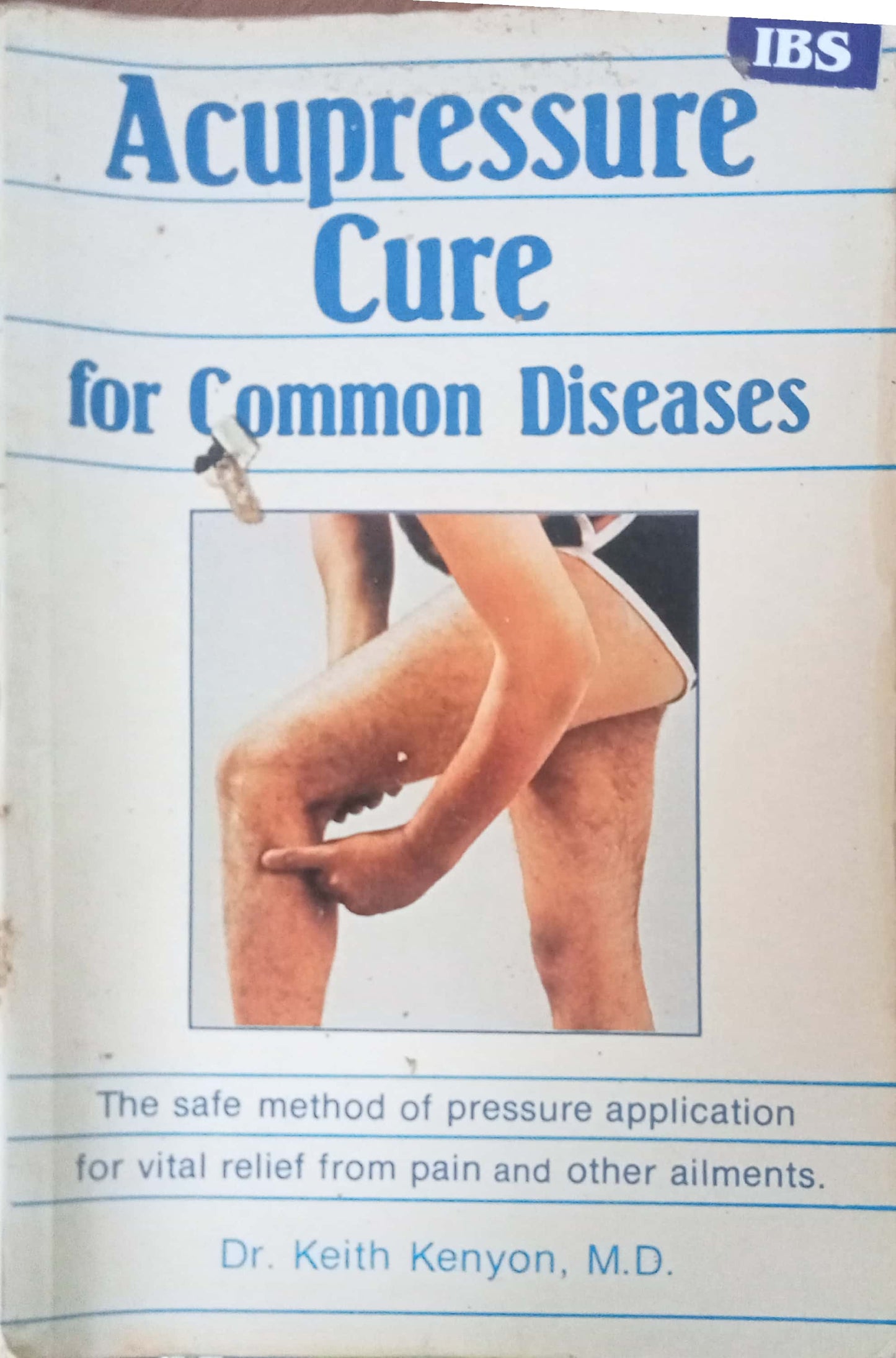 Acupressure Cure For Common Diseases by Dr. Keith Kenyon