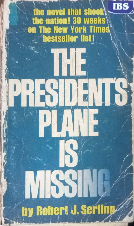 The Presidents Plane Is Missing by Robert J. Serling