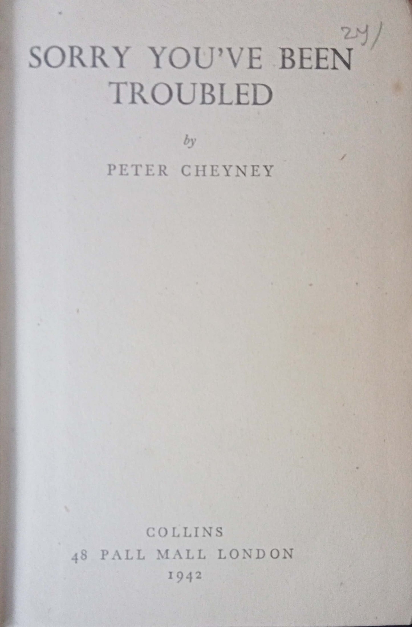 Sorry You've Been Troubled by Peter Cheyney